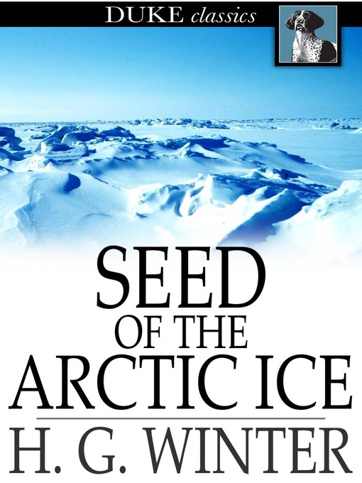 Title details for Seed of the Arctic Ice by H. G. Winter - Available